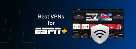 Best VPN for ESPN & ESPN Plus in 2024 [Watch Sports Online] .